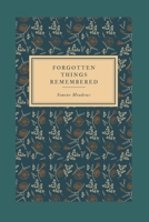 Forgotten Things Remembered B0B2HQ4HXC Book Cover