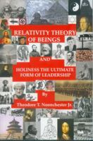 Relativity Theory of Beings: Holiness the Ultimate Form of Leadership 0981732712 Book Cover