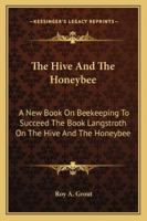 The Hive and the Honeybee 1163137154 Book Cover