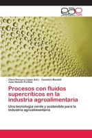 Procesos con fluidos supercríticos en la industria agroalimentaria 3659073962 Book Cover