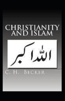 Christianity and Islam: illustrated edition B08Y4RQG1V Book Cover