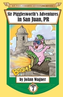 Sir Pigglesworth's Adventures in San Juan, PR (Sir Pigglesworth Adventure) 1680550810 Book Cover