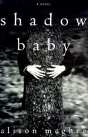 Shadow Baby 0312423772 Book Cover
