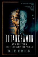 Tutankhamun and the Tomb that Changed the World 0197635059 Book Cover