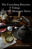 The Consulting Detective Trilogy Part III: Montague Street 1938143523 Book Cover