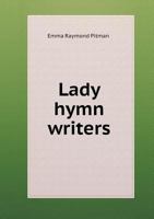 Lady Hymn Writers 1377489558 Book Cover