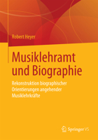 Musiklehramt Und Biographie: Rekonstruktion Biographischer Orientierungen Angehender Musiklehrkrafte 3658100109 Book Cover