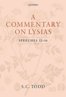 A Commentary on Lysias, Speeches 12-16 0198851499 Book Cover
