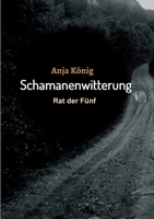 Schamanenwitterung: Rat der Fünf 3347178904 Book Cover