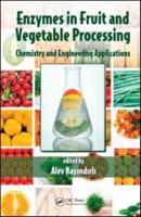 Enzymes in Fruit and Vegetable Processing: Chemistry and Engineering Applications 0367384124 Book Cover