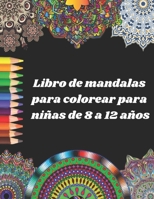 Libro de mandalas para colorear para niñas de 8 a 12 años: Libro de mandalas para colorear para niños : Grandes mandalas para colorear para la ... lindos y juguetones B0916SMTQB Book Cover