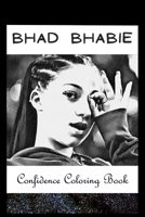 Confidence Coloring Book: Bhad Bhabie Inspired Designs For Building Self Confidence And Unleashing Imagination B093WBRC3X Book Cover