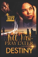 Kill First, Pray Later B08B38B85W Book Cover