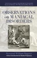 Observations on maniacal disorders. By William Pargeter, M.D. 0415006384 Book Cover