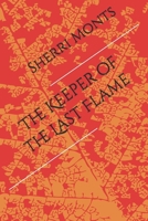 The Keeper of the Last Flame (Fireside Flame Legacy) B0H7XS6ML2 Book Cover
