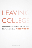 Leaving College: Rethinking the Causes and Cures of Student Attrition 0226804496 Book Cover