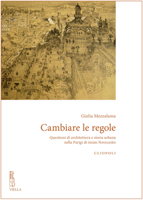 Cambiare le regole. Questioni di architettura e storia urbana nella Parigi di inizio novecento 8867280775 Book Cover