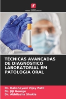 Técnicas Avançadas de Diagnóstico Laboratorial Em Patologia Oral 6205677105 Book Cover