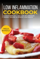 Low Inflammation Cookbook: MEGA BUNDLE - 6 Manuscripts in 1 - 240+ Low Inflammation friendly recipes to improve your health 1664013350 Book Cover