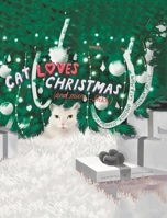 Cat Loves Christmas: (and mum...Shhh) 1779620888 Book Cover