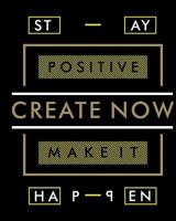 Stay Positive Create Now Make it Happen 1727261550 Book Cover