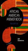 Facts and Trivia: 325 Questions Drawn from the Expertise of Harvard's Du Bois Institue (African American Answer Book) 0791032116 Book Cover