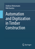 Automation and Digitization in Timber Construction 3658471298 Book Cover