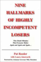 Nine Hallmarks of Highly Incompetent Losers 0972457402 Book Cover