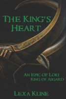 The King's Heart: An Epic of Loki, King of Asgard 1791695183 Book Cover