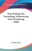 Neue Beitrage Zur Feststellung, Verbesserung Und Vermehrung (1860) 1160200947 Book Cover