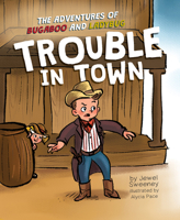 The Adventures of Bugaboo and Ladybug: Trouble in Town 1645436446 Book Cover
