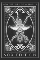 Adventures of a Magus - The Magick Companion: NOX Edition (BLACK & WHITE PRINT EDITION) B0BYFZ5KP6 Book Cover