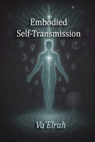 Embodied Self-Transmission 1968920250 Book Cover