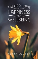 The Odd Guide to Happiness & Wellbeing 1982282894 Book Cover