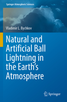 Natural and Artificial Ball Lightning in the Earth’s Atmosphere 3031078632 Book Cover