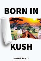Born in Kush 1097178730 Book Cover
