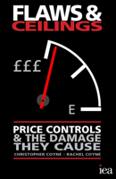 Flaws and Ceilings: Price Controls & the Damage They Cause 0255367015 Book Cover