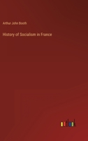 History of Socialism in France 3368125974 Book Cover