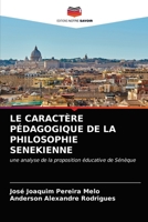 Le Caractère Pédagogique de la Philosophie Senekienne 6203531480 Book Cover