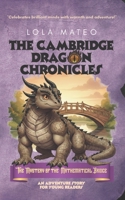 The Cambridge Dragon Chronicles: The Mystery of the Mathematical Bridge: Book 3 (Spanish Edition) B0GNGK3PTM Book Cover
