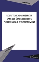 Le système administratif dans les établissements publics locaux d'enseignement (Logiques Juridiques) (French Edition) 2296058787 Book Cover