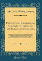 Portrait and Biographical Album of Jefferson and Van Buren Counties, Iowa 1177183730 Book Cover