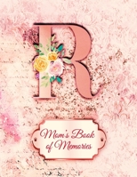 R: Mom's Book of Memories: A Monogrammed Set of Memory Enhancers to Help your Mother or Grandmother Remember Their Lives 1710055340 Book Cover