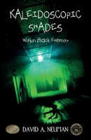 Kaleidoscopic Shades: Within Black Eternity 1914422449 Book Cover