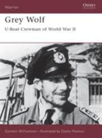 Grey Wolf: U-Boat Crewman of World War II (Warrior) 1841763128 Book Cover