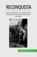 Reconquista: &#304;ber Yar&#305;madas&#305;'n&#305;n H&#305;ristiyanlarca yeniden fethi için yedi yüzy&#305;l süren mücadele 2808673116 Book Cover