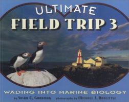 ULTIMATE FIELD TRIP 3: WADING INTO MARINE BIOLOGY (Ultimate Field Trip)