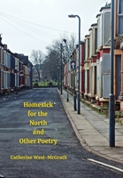 Homesick for the North and Other Poetry 1916320074 Book Cover
