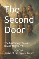 The Second Door: The Cascading Chain of Divine Alignment (THE ASSEMBLY(tm)) B0G438RSM6 Book Cover