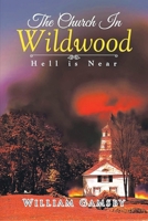 The Church In Wildwood: Hell is Near 1966972598 Book Cover